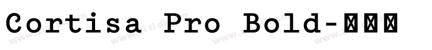 Cortisa Pro Bold字体转换
